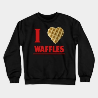 I Love Waffles Gift For Waffle Lovers Crewneck Sweatshirt